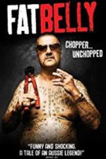 Watch Fatbelly: Chopper Unchopped Freemovieswatch