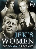 Watch JFK\'s Women: The Scandals Revealed Freemovieswatch
