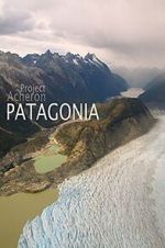 Watch Project Acheron: Patagonia Freemovieswatch