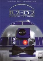 Watch R2-D2: Beneath the Dome (TV Short 2001) Freemovieswatch