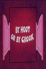 Watch By Hoot or By Crook Freemovieswatch