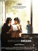 Watch Shanghai Dreams Freemovieswatch