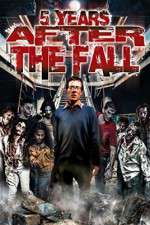 Watch 5 Years After the Fall Freemovieswatch