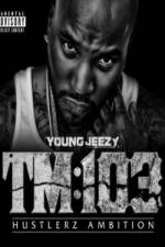 Watch Young Jeezy A Hustlerz Ambition Freemovieswatch