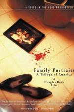 Watch Family Portraits A Trilogy of America Freemovieswatch