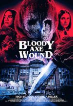 Watch Bloody Axe Wound Freemovieswatch
