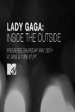 Watch Lady Gaga Inside the Outside Freemovieswatch