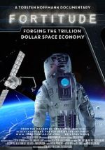 Watch Fortitude: Forging the Trillion Dollar Space Economy Freemovieswatch