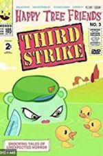 Watch Happy Tree Friends, Volume 3: Third Strike Freemovieswatch