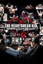 Watch The Heartbreak Kid: Becoming Shawn Michaels Freemovieswatch