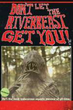 Watch Don't Let the Riverbeast Get You! Freemovieswatch