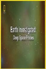 Watch National Geographic Earth Investigated Deep Space Probes Freemovieswatch