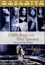 Watch Dancing at the Blue Iguana Freemovieswatch