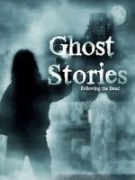 Watch Ghost Stories: Following the Dead Freemovieswatch