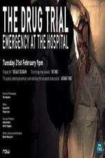 Watch The Drug Trial: Emergency at the Hospital Freemovieswatch