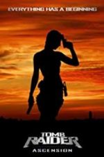 Watch Tomb Raider Ascension Freemovieswatch