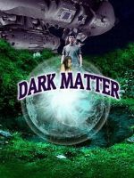 Watch Dark Matter Freemovieswatch