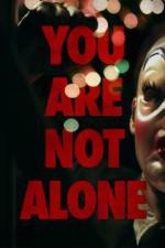 Watch You Are Not Alone Freemovieswatch