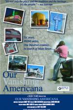 Watch Our Vanishing Americana Freemovieswatch