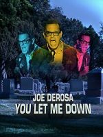 Watch Joe Derosa: You Let Me Down (TV Special 2017) Freemovieswatch