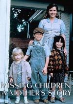Watch Missing Children: A Mother\'s Story Freemovieswatch