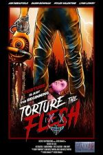 Watch Torture the Flesh Freemovieswatch
