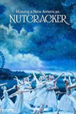 Watch Making a New American Nutcracker Freemovieswatch