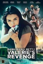 Watch Bang Bang Betty: Valerie\'s Revenge Freemovieswatch