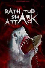 Watch Bathtub Shark Attack Freemovieswatch