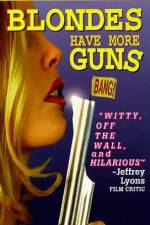 Watch Blondes Have More Guns Freemovieswatch