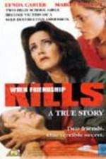 Watch When Friendship Kills Freemovieswatch