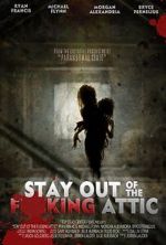 Watch Stay Out of the F**king Attic Freemovieswatch