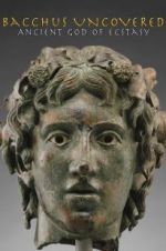 Watch Bacchus Uncovered: Ancient God of Ecstasy Freemovieswatch