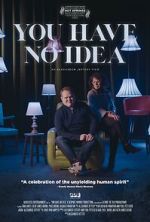 Watch You Have No Idea Freemovieswatch