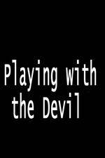 Watch Playing with the Devil Freemovieswatch