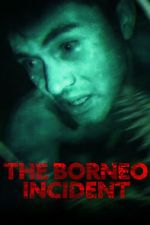 Watch The Borneo Incident Freemovieswatch