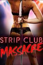 Watch Strip Club Massacre Freemovieswatch