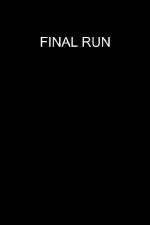 Watch Final Run Freemovieswatch