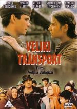 Watch Veliki transport Freemovieswatch
