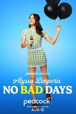 Watch Alyssa Limperis: No Bad Days (TV Special 2022) Freemovieswatch
