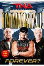 Watch Tna: Immortal Forever Freemovieswatch