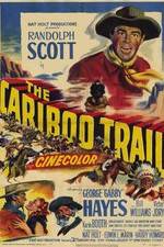 Watch The Cariboo Trail Freemovieswatch