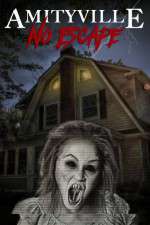 Watch Amityville No Escape Freemovieswatch