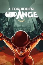 Watch A Forbidden Orange Freemovieswatch