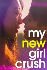 Watch My New Girl Crush Freemovieswatch