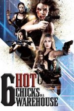 Watch Six Hot Chicks in a Warehouse Freemovieswatch