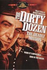 Watch The Dirty Dozen: The Deadly Mission Freemovieswatch