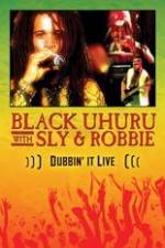 Watch Dubbin It Live: Black Uhuru, Sly & Robbie Freemovieswatch