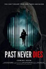 Watch The Past Never Dies Freemovieswatch