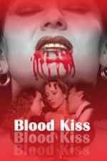 Watch Blood Kiss Freemovieswatch